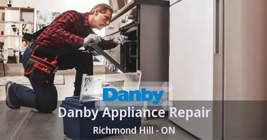 Danby Appliance Repair Richmond Hill - ON