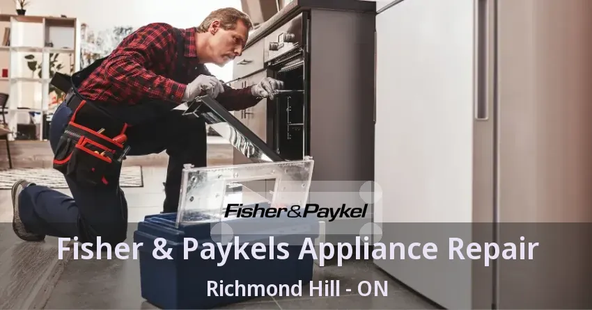 Fisher & Paykels Appliance Repair Richmond Hill - ON