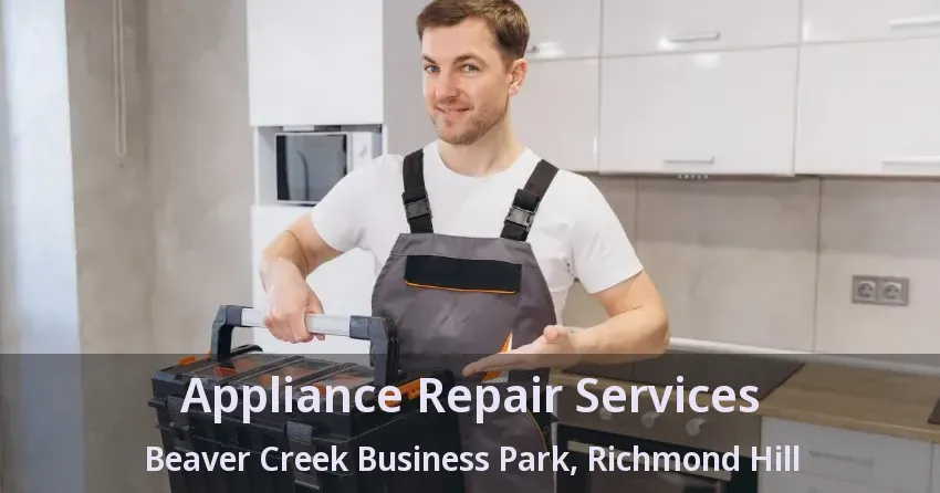 Appliance Repair Services Beaver Creek Business Park, Richmond Hill - ON