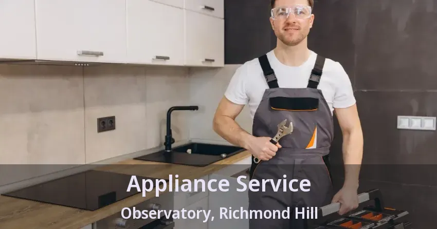 Appliance Service Observatory, Richmond Hill - ON