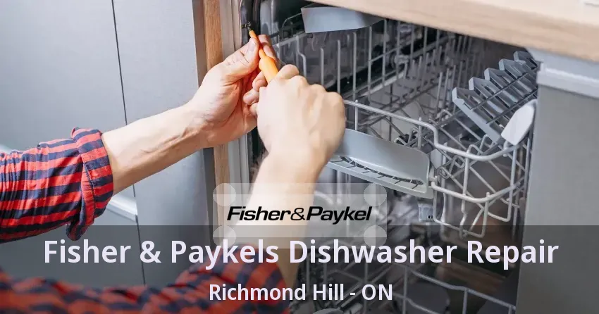 Fisher & Paykels Dishwasher Repair Richmond Hill - ON