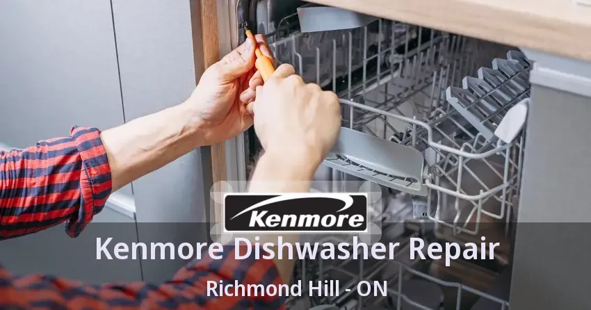 Kenmore Dishwasher Repair Richmond Hill - ON