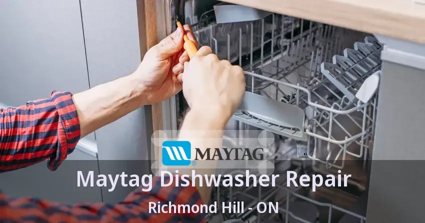Maytag Dishwasher Repair Richmond Hill - ON