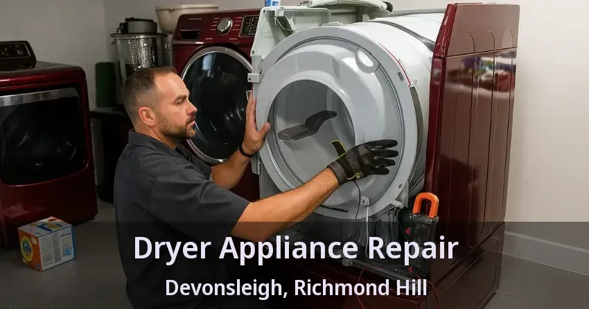 Dryer Appliance Repair Devonsleigh, Richmond Hill - ON