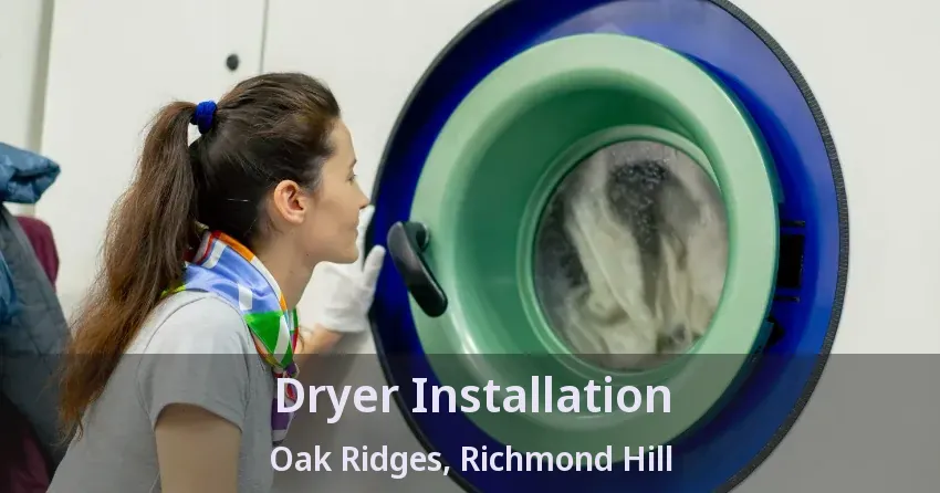 Dryer Installation Oak Ridges, Richmond Hill - ON