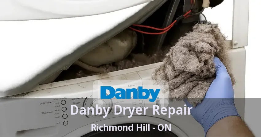 Danby Dryer Repair Richmond Hill - ON