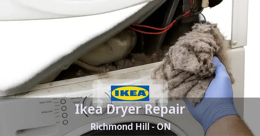 Ikea Dryer Repair Richmond Hill - ON