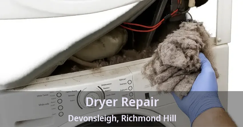 Dryer Repair Devonsleigh, Richmond Hill - ON