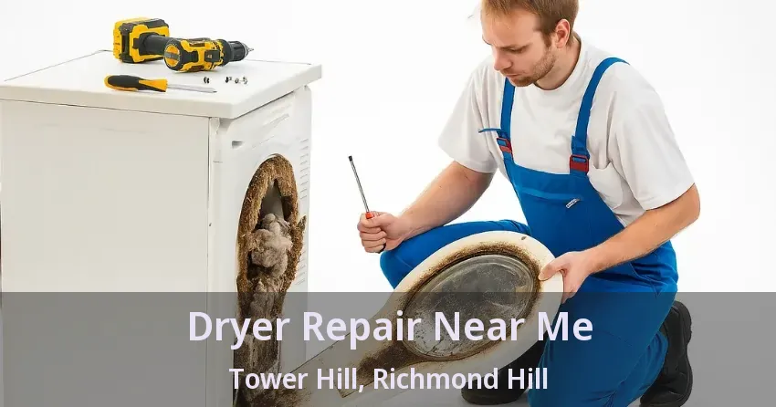 Dryer Repair Near Me Tower Hill, Richmond Hill - ON