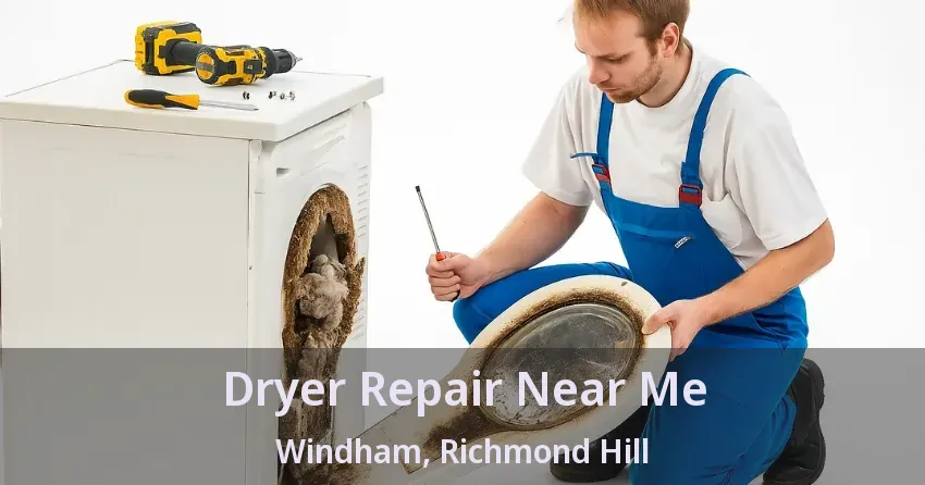 Dryer Repair Near Me Windham, Richmond Hill - ON