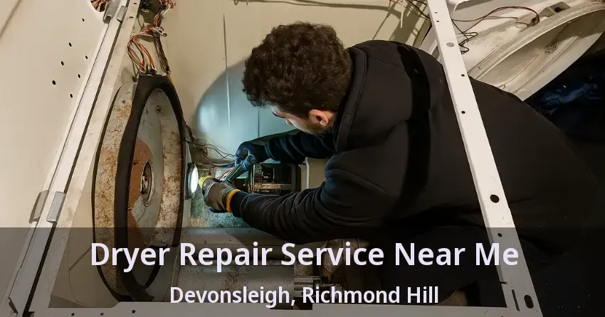 Dryer Repair Service Near Me Devonsleigh, Richmond Hill - ON