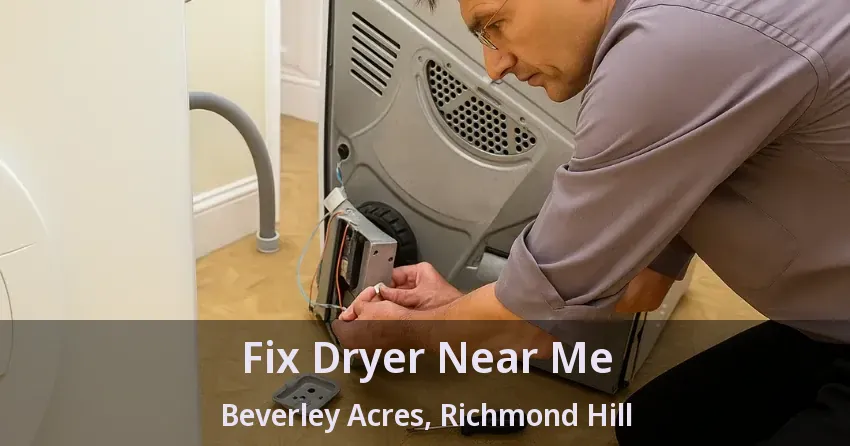 Fix Dryer Near Me Beverley Acres, Richmond Hill - ON