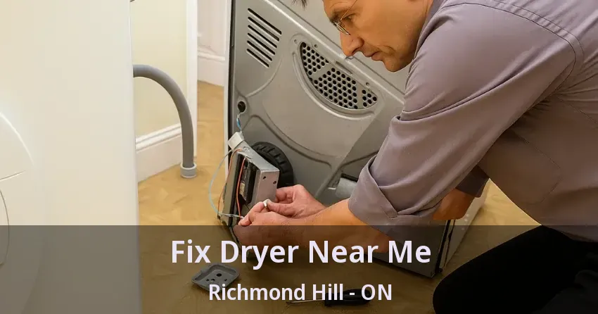 Fix Dryer Near Me Richmond Hill - ON