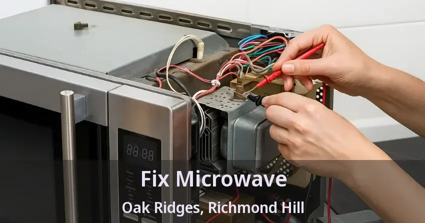 Fix Microwave Oak Ridges, Richmond Hill - ON