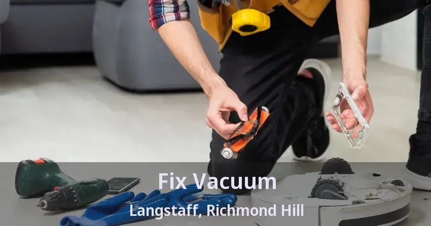 Fix Vacuum Langstaff, Richmond Hill - ON