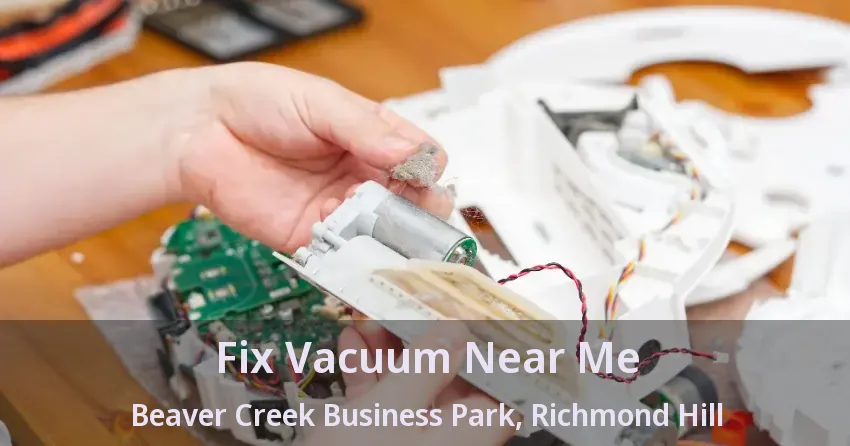 Fix Vacuum Near Me Beaver Creek Business Park, Richmond Hill - ON