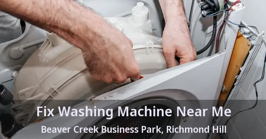 Fix Washing Machine Near Me Beaver Creek Business Park, Richmond Hill - ON