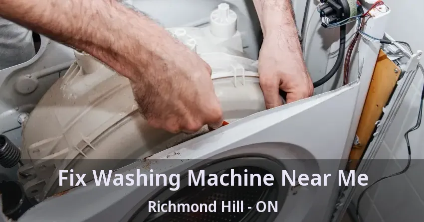 Fix Washing Machine Near Me Richmond Hill - ON