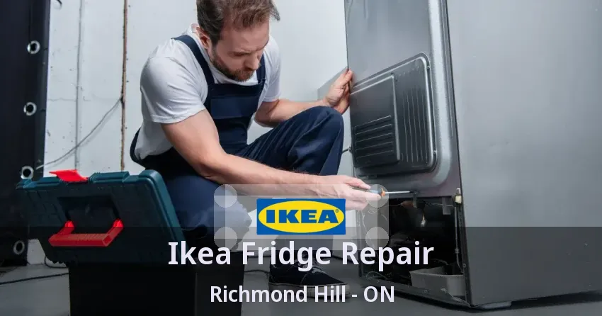 Ikea Fridge Repair Richmond Hill - ON