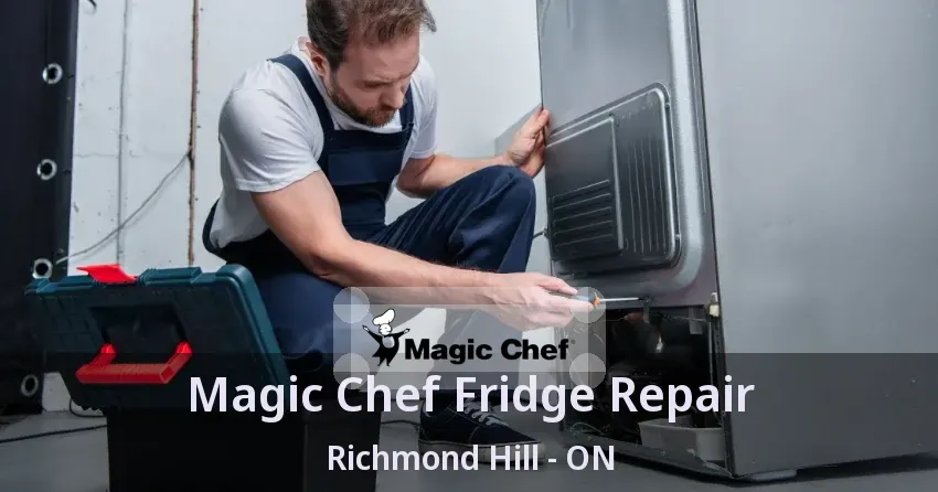 Magic Chef Fridge Repair Richmond Hill - ON