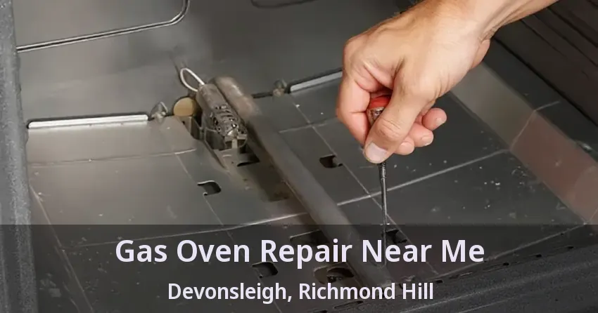 Gas Oven Repair Near Me Devonsleigh, Richmond Hill - ON