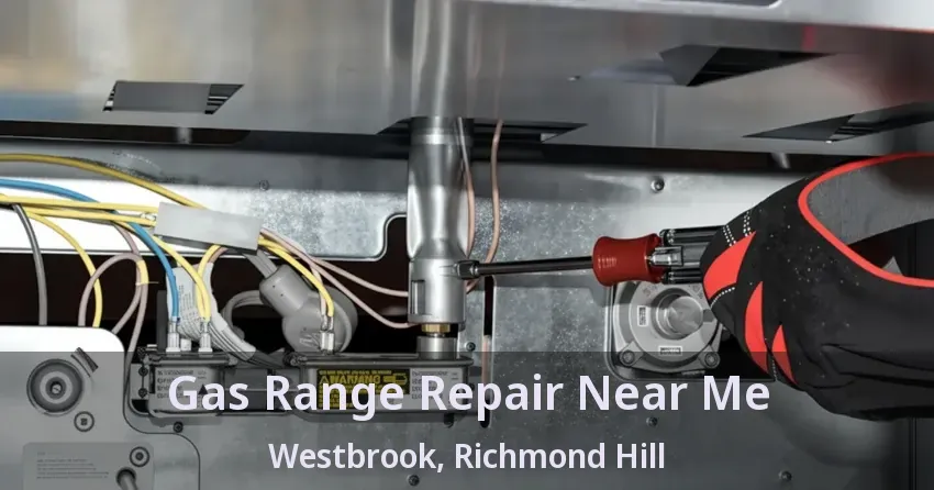 Gas Range Repair Near Me Westbrook, Richmond Hill - ON