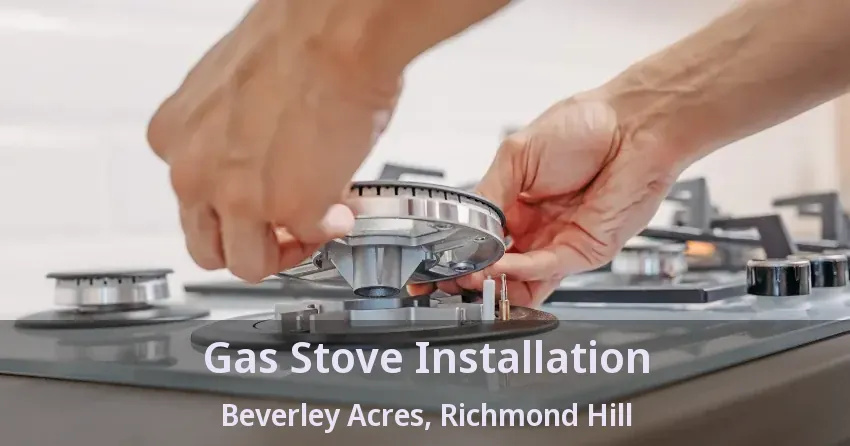 Gas Stove Installation Beverley Acres, Richmond Hill - ON