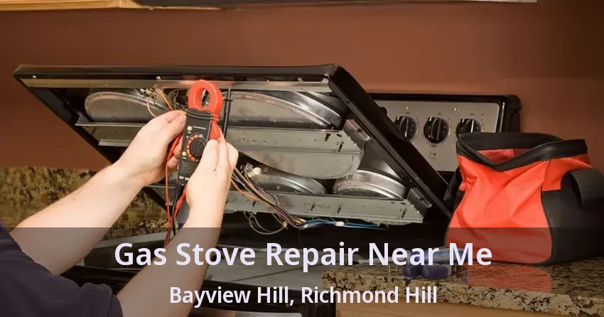 Gas Stove Repair Near Me Bayview Hill, Richmond Hill - ON