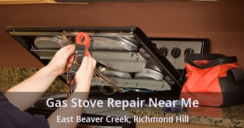 Gas Stove Repair Near Me East Beaver Creek, Richmond Hill - ON