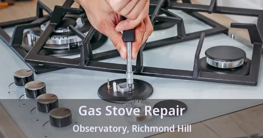 Gas Stove Repair Observatory, Richmond Hill - ON