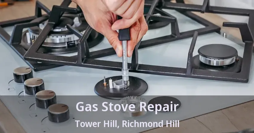 Gas Stove Repair Tower Hill, Richmond Hill - ON