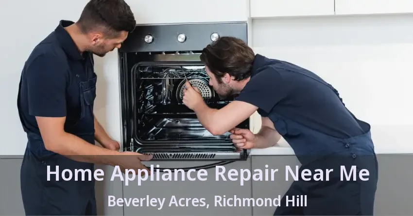 Home Appliance Repair Near Me Beverley Acres, Richmond Hill - ON