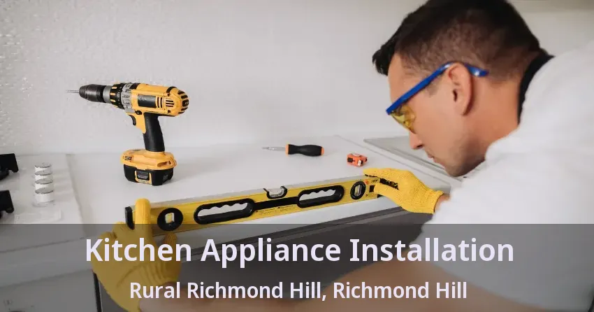 Kitchen Appliance Installation Rural Richmond Hill, Richmond Hill - ON