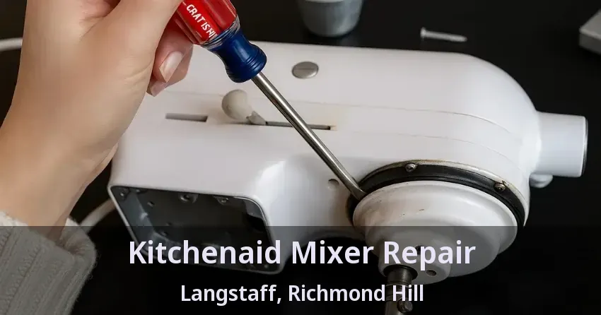 Kitchenaid Mixer Repair Langstaff, Richmond Hill - ON