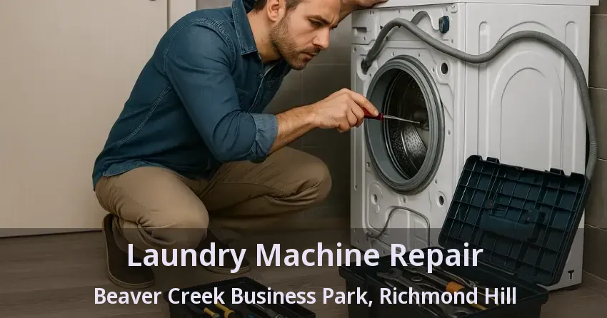 Laundry Machine Repair Beaver Creek Business Park, Richmond Hill - ON