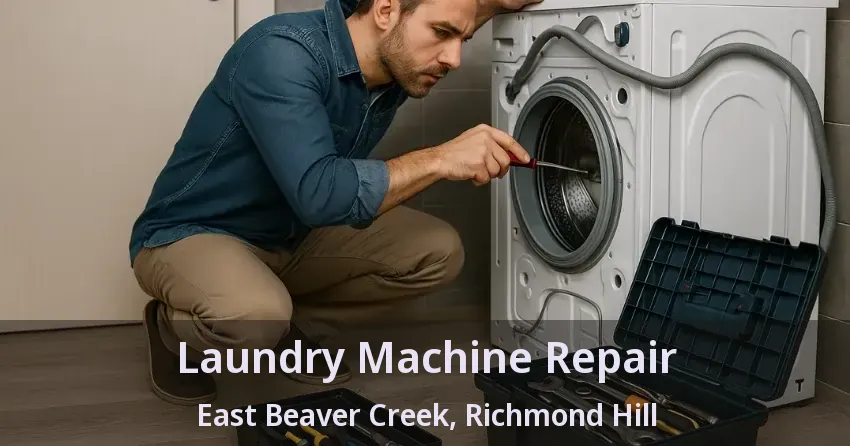 Laundry Machine Repair East Beaver Creek, Richmond Hill - ON
