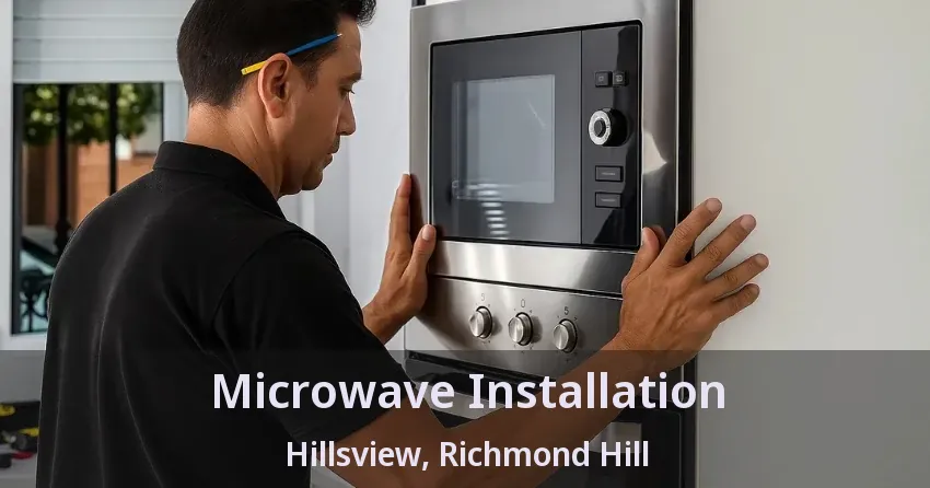 Microwave Installation Hillsview, Richmond Hill - ON