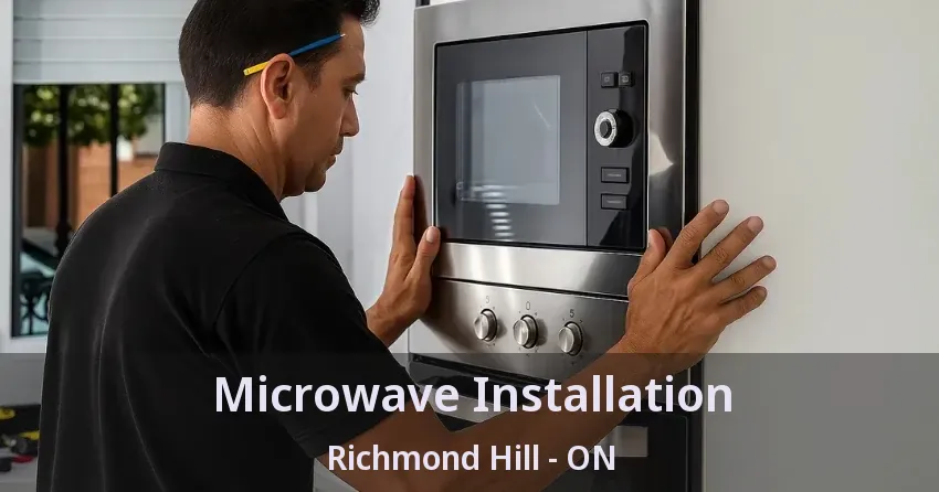 Microwave Installation Richmond Hill - ON