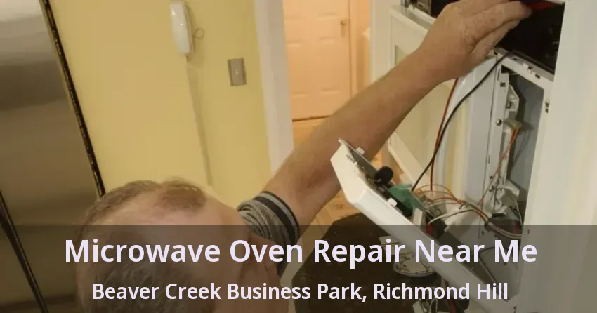 Microwave Oven Repair Near Me Beaver Creek Business Park, Richmond Hill - ON