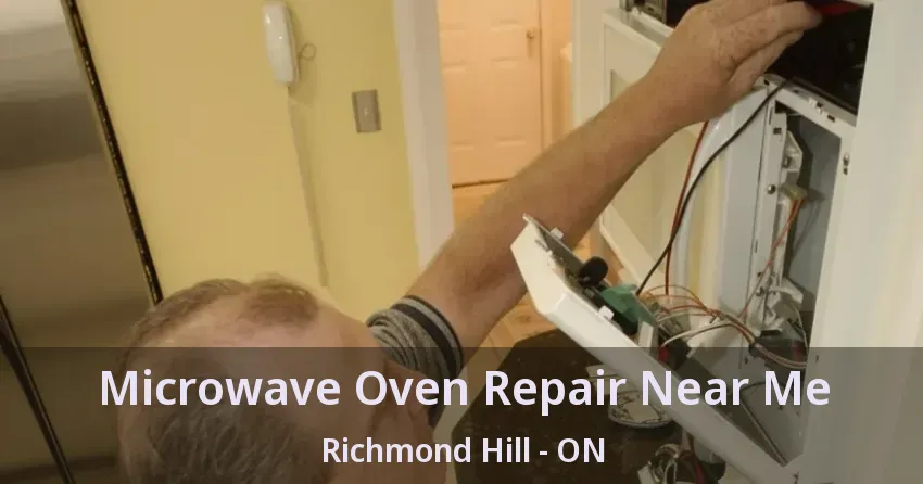 Microwave Oven Repair Near Me Richmond Hill - ON