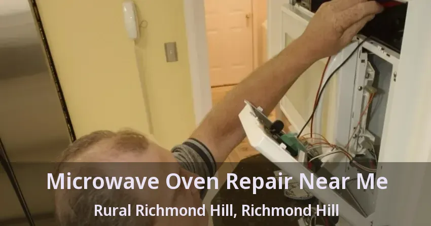 Microwave Oven Repair Near Me Rural Richmond Hill, Richmond Hill - ON