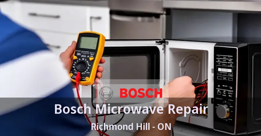 Bosch Microwave Repair Richmond Hill - ON