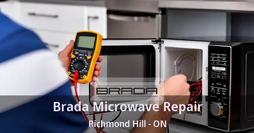 Brada Microwave Repair Richmond Hill - ON