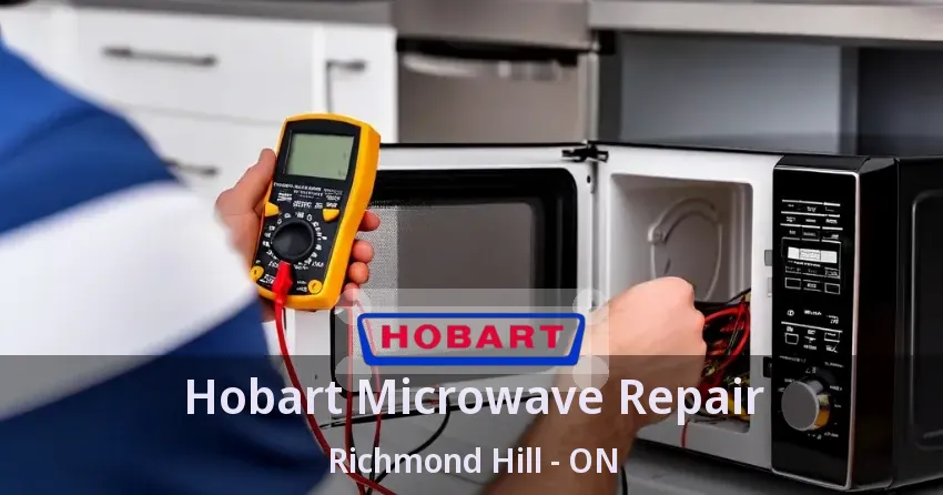 Hobart Microwave Repair Richmond Hill - ON