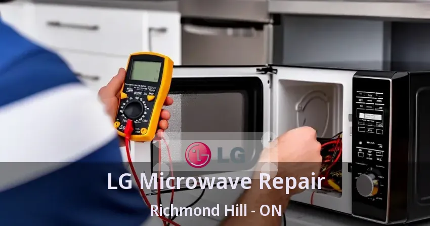 LG Microwave Repair Richmond Hill - ON