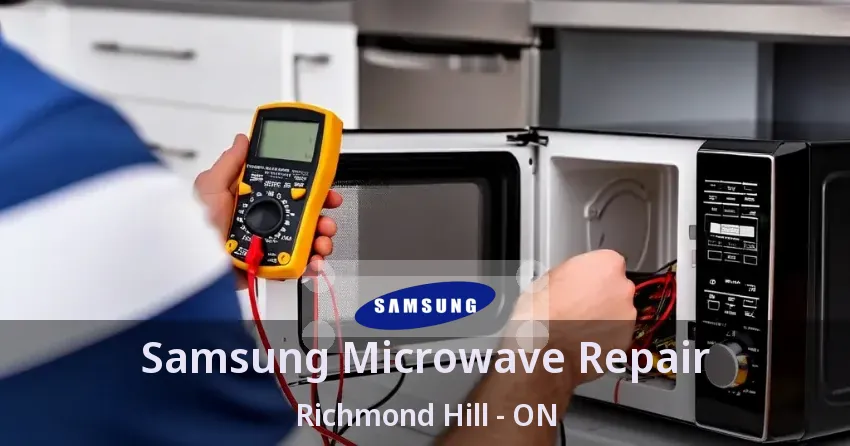 Samsung Microwave Repair Richmond Hill - ON