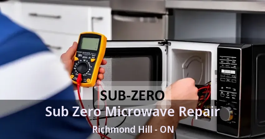 Sub Zero Microwave Repair Richmond Hill - ON