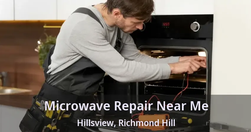 Microwave Repair Near Me Hillsview, Richmond Hill - ON