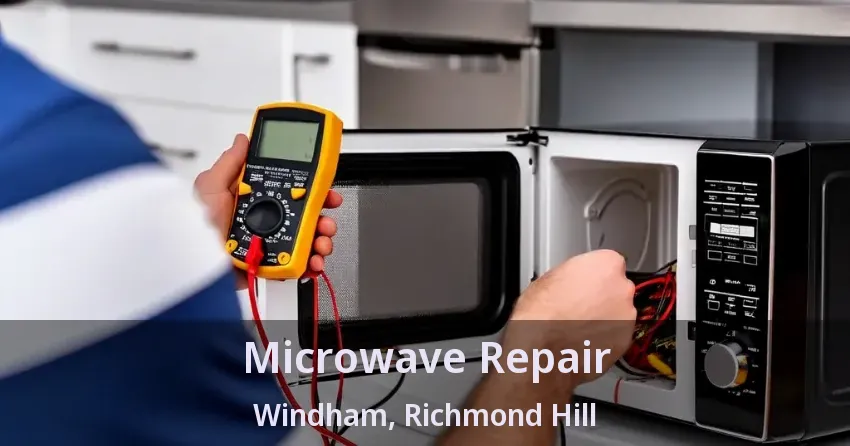 Microwave Repair Windham, Richmond Hill - ON