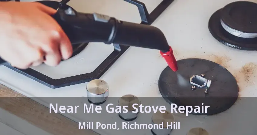 Near Me Gas Stove Repair Mill Pond, Richmond Hill - ON